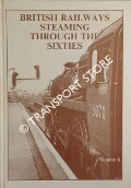 Book cover of British Railways Steaming through the Sixties  by HANDS, Peter & RICHARDS, Colin 